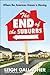 By Leigh Gallagher The End of the Suburbs: Where the American Dream Is Moving [Hardcover]