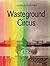 Wasteground Circus by CHARLES KEEPING (1975-01-01) Hardcover