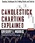 Candlestick Charting Explained: Timeless Techniques for Trading stocks and Sutures by Morris, Greg L. (2006) Paperback