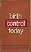 Birth Control Today