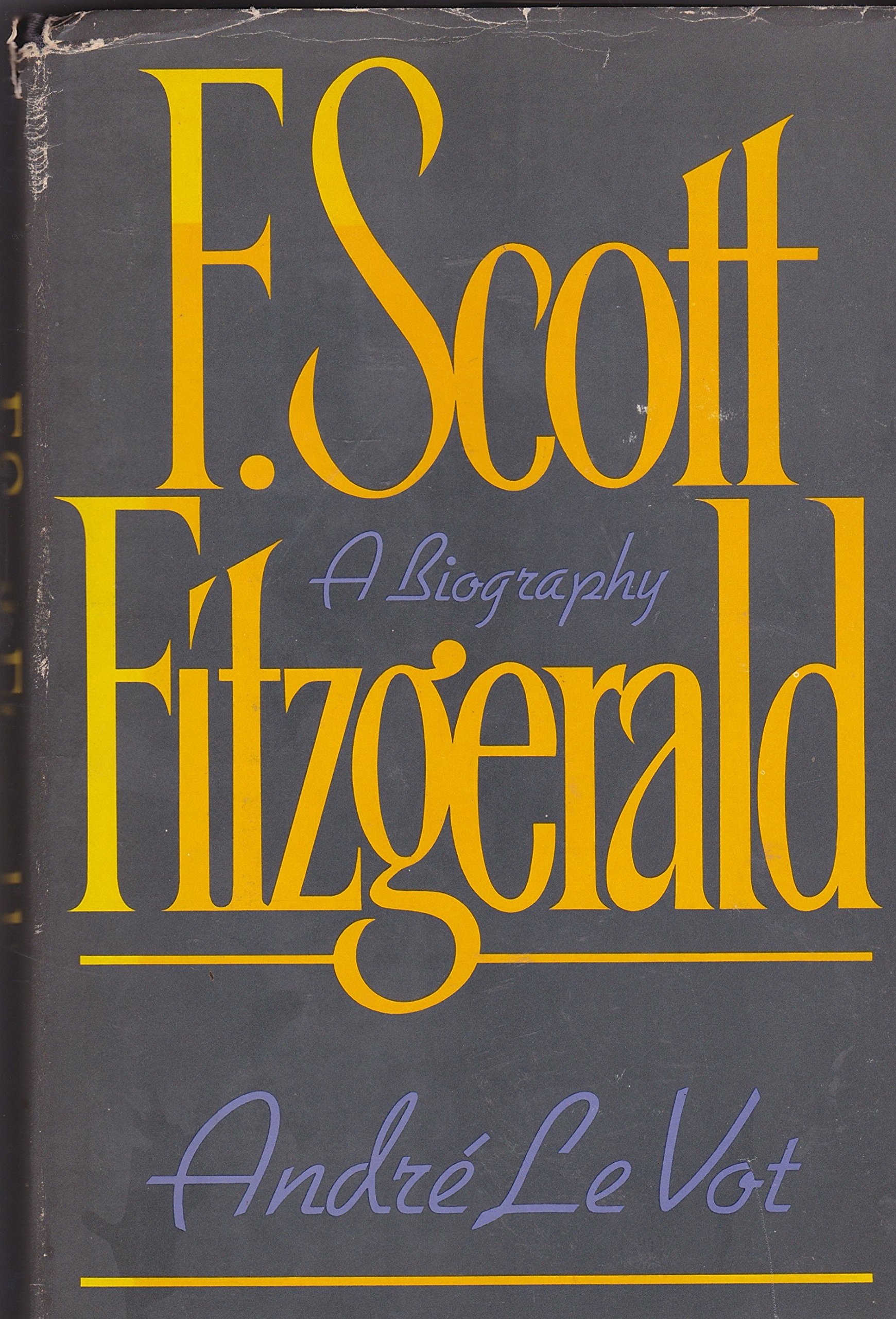 F. Scott Fitzgerald: A Biography (English and French Edition)