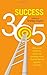 Success 365: 365 Great Ideas For Personal Development And Achieving Greater Success (2012-09-01)