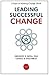 Leading Successful Change: 8 Keys to Making Change Work by Gregory Shea (5-Feb-2013) Paperback