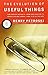 The Evolution of Useful Things: How Everyday Artefacts - from Forks and Pins to Paperclips and Zippers - Came to be as They are by Henry Petroski (1997-03-01)
