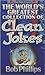 The World's Greatest Collection of Clean Jokes by Bob Phillips