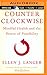 Counterclockwise: Mindful Health and the Power of Possibility by Ellen J. Langer (2015-08-11)