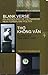 Blank Verse: An Anthology of Vietnamese New Formalism Poetry / Tho Khong Van: Tuyen Tap Tan Hinh Thuc
