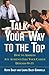 Talk Your Way to the Top: How to Address Any Audience Like Your Career Depends On It by Daley, Kevin, Daley-Caravella, Laura 1st edition (2003) Paperback