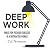 Deep Work: Rules for Focused Success in a Distracted World