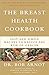 [(The Breast Health Cookbook: Fast and Simple Recipes to Reduce the Risk of Cancer)] [Author: Robert Arnot] published on (January, 2003)