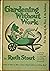 Gardening Without Work: For the Aging, the Busy and the Indolent