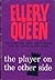 The Player on the Other Side (The Complete Crime Novels of Ellery Queen)