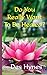 Do You Really Want To Be Healed? by Des Hynes (2015-07-28)