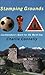Stamping Grounds: Exploring Liechtenstein and its World Cup Dream: Liechtenstein's World Cup Odyssey by Charlie Connelly (23-May-2002) Paperback