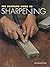The Complete Guide to Sharpening