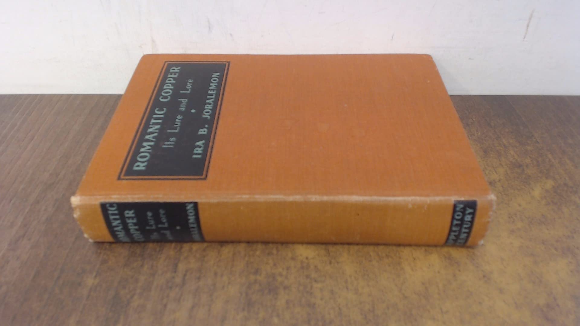 ROMANTIC COPPER. Its Lure and Lore (Hardcover)