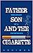 FATHER, SON AND THE CIGARET...