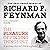 The Pleasure of Finding Things Out: The Best Short Works of Richard P. Feynman