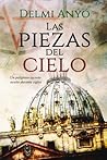 Las piezas del cielo: Un peligroso secreto oculto durante siglos (Spanish Edition) by Delmi Any?? (2016-03-14) Las piezas del cielo: Un peligroso secreto oculto durante siglos (Spanish Edition) by Delmi Any?? (2016-03-14)