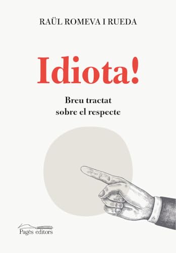 Idiota!: Breu tractat sobre el respecte (Paperback)