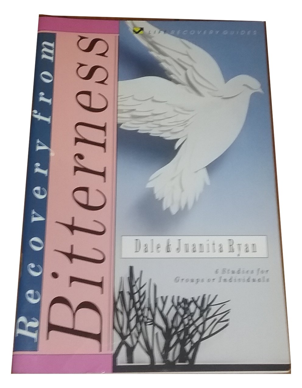 Recovery from Bitterness (Life Recovery Guide)