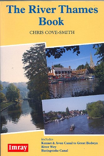 The River Thames Book: Including the River Wey, Basingstoke Canal and Kennel and Avon Canal (Paperback)
