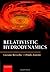 Relativistic Hydrodynamics by Luciano Rezzolla Olindo Zanotti(2013-12-01)