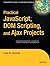 [(Practical Javascript, DOM Scripting, and Ajax Projects )] [Author: Frank Zammetti] [Apr-2007]
