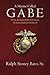 A Marine Called Gabe by Ralph Stoney Bates Sr. (2013-10-13)