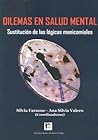 Dilemas en salud mental : sustitución de las lógicas manicomiales Dilemas en salud mental : sustitución de las lógicas manicomiales