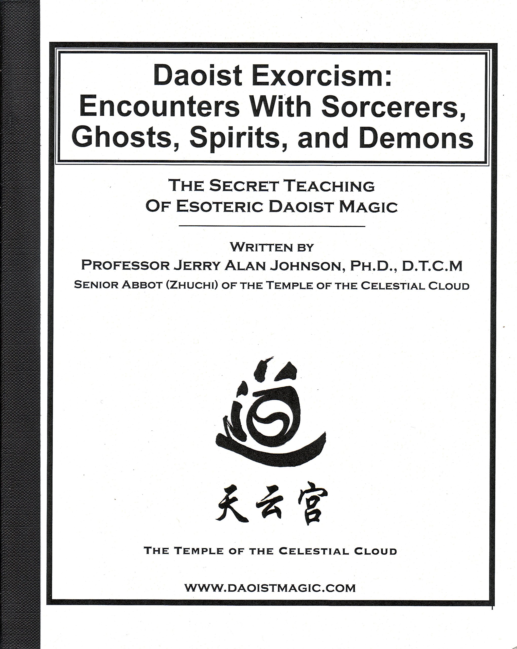 Daoist Exorcism: Encounters with Sorcerers, Ghosts, Spirits, and Demons: The Secret Teaching of Esoteric Daoist Magic (Paperback)