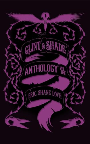 Glint & Shade Anthology Volume One (Kindle Edition)