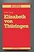 Elisabeth von Thüringen by Justin Lang