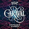 Caraval - Es ist ...