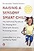 Raising a Sensory Smart Child by Lindsey Biel