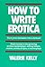 How to Write Erotica by Val...