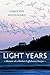 Light Years: Memoir of a Modern Lighthouse Keeper by Caroline Woodward (2015-10-15)