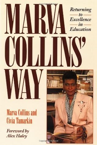 Marva Collins' Way: Returning to Excellence in Education