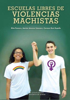Escuelas libres de violencias machistas (Estudis de Violència de Gènere) (Spanish Edition)