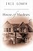 House of Shadows by Gower, Iris (2010) Hardcover