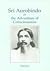 Sri Aurobindo or the Adventure of Consciousness by Satprem Sri Aurobindo or the Adventure of Consciousness by Satprem