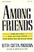 Among Friends: Who We Like, Why We Like Them, and What We Do with Them by Letty Cottin Pogrebin (1988-05-03)