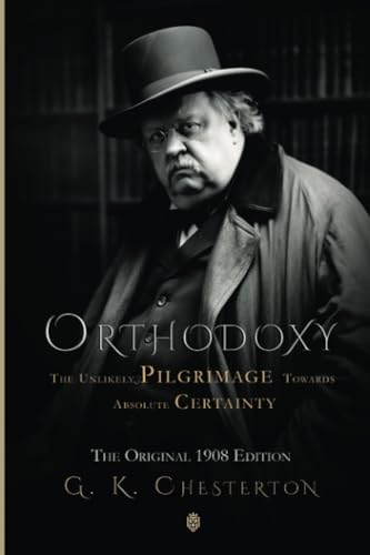 Orthodoxy | The Unlikely Pilgrimage Towards Absolute Certainty