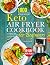 Keto Air Fryer Cookbook: Book of 1000 Days of Healthy & Simple Low Carb Complete Ketogenic Diet Extra Easy Meals Food Recipes for Beginners , Weight Loss with Essential Meal Plans | Recipe Cookbooks
