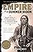 Empire of The Summer Moon: Quanah Parker and The Rise and Fall of The Comanches, The Most Powerful Indian Tribe in American History - Paperback by S. C. Gwynne