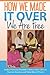 How We Made It Over by Andrea Freeman (2014-07-29)