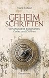 Geheimschriften. Verschlüsselte Botschaften, Codes und Chiffren.