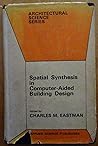 Spatial synthesis in computer-aided building design (Architectural science series)