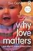 Why Love Matters by Sue Gerhardt