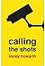 Calling the Shots by Lesley Howarth (2006-04-06)